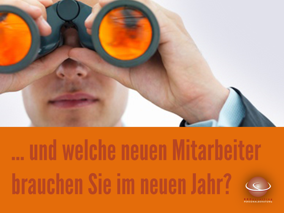 Welche Mitarbeiter brauchen Sie im neuen Jahr? Am besten rufen Sie uns gleich an. BBRecruiting Personalberatung, Tel. +49 211 248 593 16