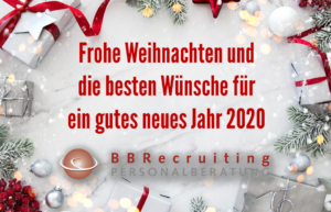 Die Personalberatung BBRecruiting wünscht Ihnen ein frohe Weihnachten und ein erfolgreiches neues Jahr 2020.