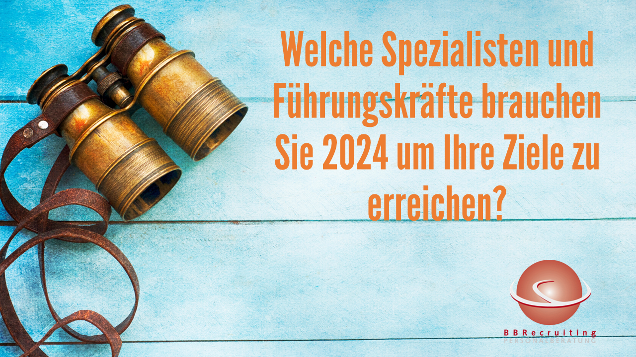 Welche Spezialisten und Führungskräfte brauchen Sie 2024 um Ihre Ziele zu erreichen? Jetzt planen und Chancen nutzen. Am besten rufen Sie uns gleich an. BBRecruiting Personalberatung, Tel. +49 211 248 593 16